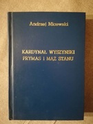 Kardynał Wyszyński. Prymas i mąż stanu. Andrzej Micewski
