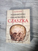 Lloyd Pye "Najbardziej zagadkowa czaszka"