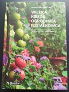 Wielka księga ogrodnika i dzialkowca