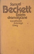 Samuel Beckett - Dzieła dramatyczne w przekładzie Antoniego Libery