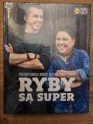 Ryby są super - Przepisy Karola i Doroty na ryby i owoce morza 