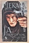 Ja, inkwizytor Wieże do nieba Jacek Piekara