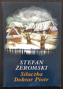 SIŁACZKA, DOKTOR PIOTR Stefan Żeromski