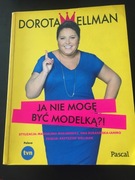 Dorota Wellman "Ja nie mogę być modelką?!"