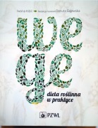 WEGE dieta roślinna w praktyce Iwona Kibil Danuta Gajewska PZWL