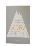 Góra obietnic - Adam Szustak OP