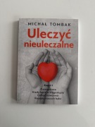 Uleczyć nieuleczalne 