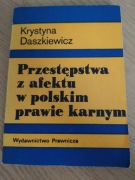 Daszkiewicz Krystyna, Przestępstwa z afektu w polskim prawie karnym, 1982