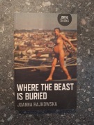 Where the beast is buried Joanna Rajkowska