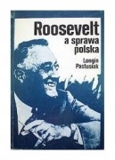ROOSEVELT A SPRAWA POLSKA L.PASTUSIAK