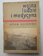 Wojna ludzie i medycyna - Adam Majewski