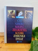 Co? Gdzie? Kiedy? Zdarzenia, które zmieniły świat 