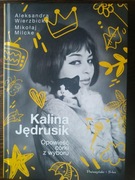 Kalina Jędrusik. Opowieść córki z wyboru