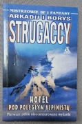 Strugaccy Hotel pod poległym alpinistą. Wyd. I pełne, nieocenzurowane