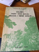 PUŁAWY PARK - JEGO DZIEJE OBLICZE I ŚWIAT ROŚLIN Stanisław Goliński