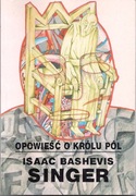 ISAAC B. SINGER OPOWIEŚĆ O KRÓLU PÓL