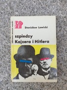 książka "Szpiedzy Kajzera i Hitlera" Stanisław Lewicki 