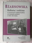 Kobieta i rodzina w przestrzeni wielkomiejskiej Anna Żarnowska