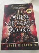 James Hibberd Ogień nie zabije smoka 