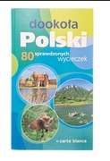 Dookoła Polski 80 sprawdzonych wycieczek