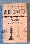 John Donoghue - Auschwitz. Szachy ze śmiercią