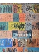  Edward Dwurnik Totalnie Malarstwo Katalog