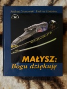 Małysz: Bogu dziękuje A.Stanowski