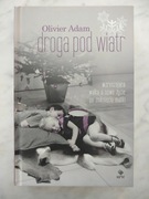 OLIVIER ADAM - DROGA POD WIATR