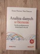 Analiza danych w biznesie. Foster Provost, Tom Fawcett