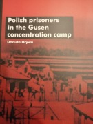 Polscy więźniowie w obozie koncentracyjnym Gusen  D. Drywa 