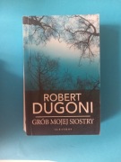 Grób Mojej Siostry - Robert Dugoni; książka; kryminał