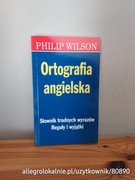philip wilson. ortografia angielska słownik trudnych wyrazów reguły wyjątki