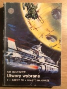 Utwory wybrane. Kir Bułyczow Agent FK. Miasto na górze