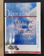 Branden - Odpowiedzialność. Jak polegać na sobie i znaleźć sens życia