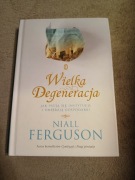 Niall Ferguson - Wielka Degeneracja