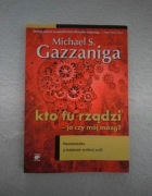 Kto tu rządzi - ja czy mój mózg?