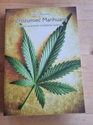 ZROZUMIEĆ MARIHUANĘ Nowe spojrzenie na badania naukowe