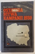 OSTATNIA BITWA KAMPANII 1939 - MAREK SADZEWICZ