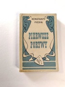 Skarby PRL-u: Konstanty Fiedin - Pierwsze Porywy - PIW 1968