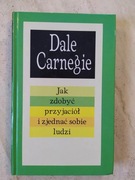 Dale Carnegie JAK ZDOBYĆ PRZYJACIÓŁ I ZJEDNAĆ SOBI