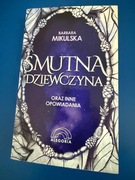 B. Mikulska, Smutna dziewczyna oraz inne opowiadania