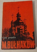 Michaił Bułhakow - Biała gwardia 
