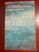 O rybach dla wędkarzy  Czesław Grudniewski