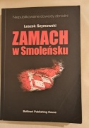 Zamach w Smoleńsku - Leszek Szymowski  Autograf autora i zdjęcie 