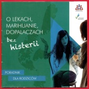 O LEKACH, MARIHUANIE, DOPALACZACH BEZ HISTERII praca zbiorowa