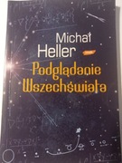 Podglądanie wszechświata Michał Heller