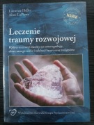 Leczenie traumy rozwojowej Aline LaPierrre, Laurence Heller