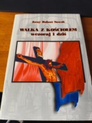 WALKA Z KOŚCIOŁEM wczoraj i dziś Jerzy Robert Nowak