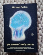 Bestseller-Michael Pollan-Jak zmienić swój umysł