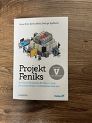 Projekt Feniks. Powieść o IT, modelu DevOps i o...